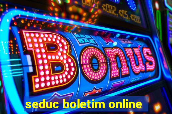 seduc boletim online